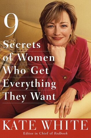 Cover of 9 Secrets of Women Who Get Everything They Want