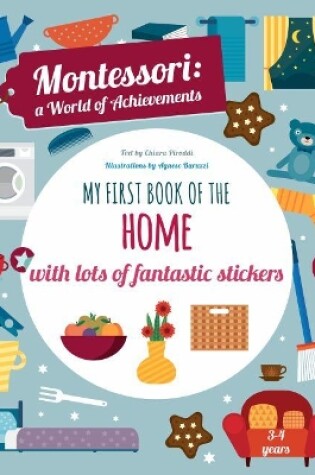 Cover of My First Book of the Home with Lots of Fantastic Stickers (Montessori Activity)