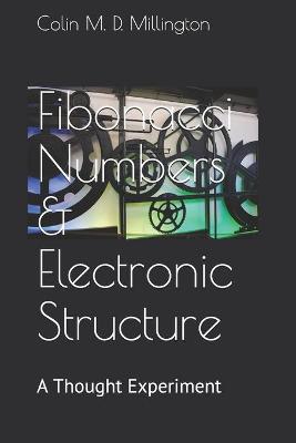 Cover of Fibonacci Numbers & Electronic Structure