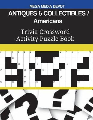 Cover of ANTIQUES & COLLECTIBLES Americana Trivia Crossword Activity Puzzle Book