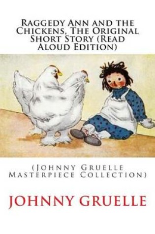 Cover of Raggedy Ann and the Chickens, the Original Short Story (Read Aloud Edition)