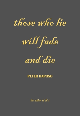 Book cover for those who lie will fade and die