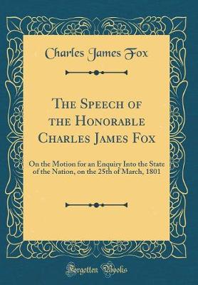 Book cover for The Speech of the Honorable Charles James Fox