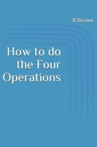 Cover of How to Do the Four Operations