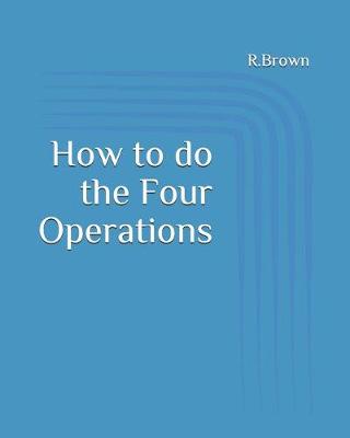 Book cover for How to Do the Four Operations