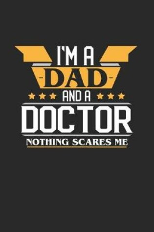 Cover of I'm a Dad and a Doctor Nothing Scares Me