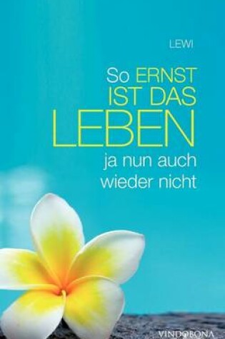 Cover of So Ernst Ist Das Leben Ja Nun Auch Wieder Nicht