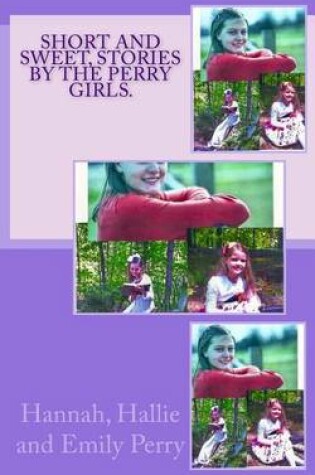 Cover of Short and Sweet, Stories by the Perry Girls.