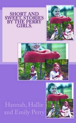 Book cover for Short and Sweet, Stories by the Perry Girls.