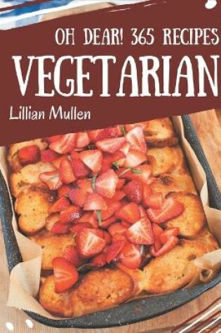 Cover of Oh Dear! 365 Vegetarian Recipes