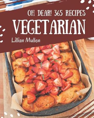 Book cover for Oh Dear! 365 Vegetarian Recipes