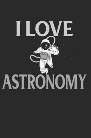 Cover of I Love Astronomy