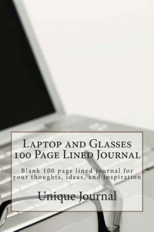 Cover of Laptop and Glasses 100 Page Lined Journal