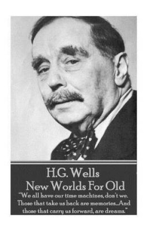 Cover of H.G. Wells - New Worlds For Old