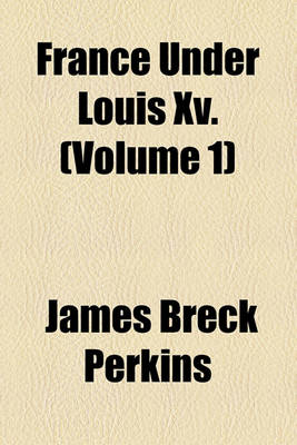 Book cover for France Under Louis XV. (Volume 1)