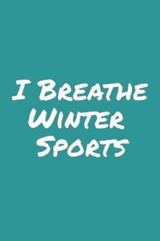 Cover of I Breathe Winter Sports