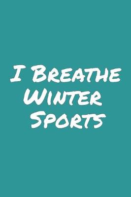 Book cover for I Breathe Winter Sports