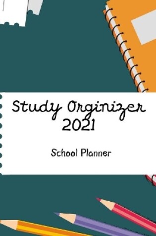 Cover of School Planner 2021 - Study Organizer