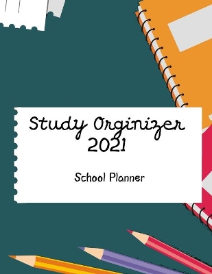 Book cover for School Planner 2021 - Study Organizer