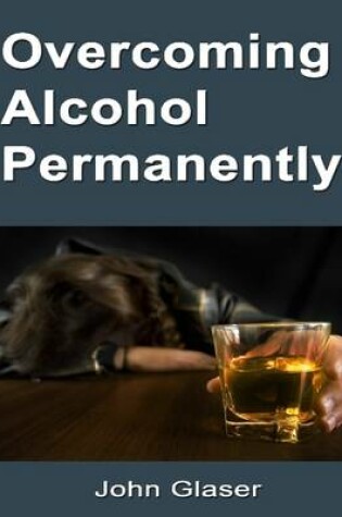 Cover of Overcoming Alcohol Permanently