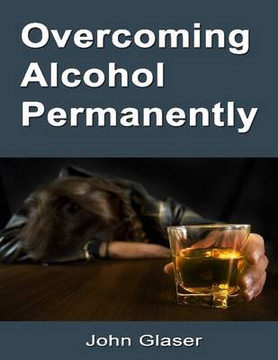 Book cover for Overcoming Alcohol Permanently