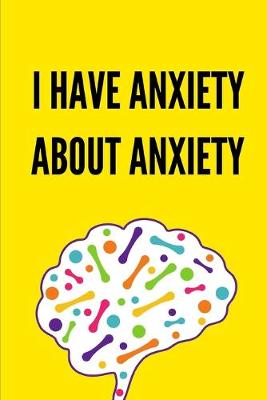 Book cover for I Have Anxiety About Anxiety