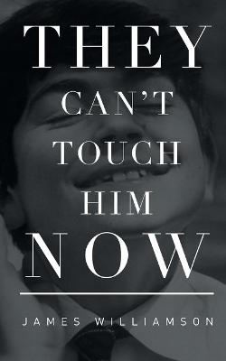 Cover of They Can't Touch Him Now