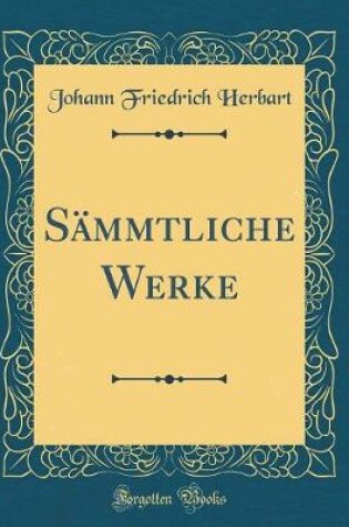 Cover of Sammtliche Werke (Classic Reprint)