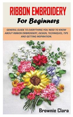 Cover of Ribbon Embroidery for Beginners