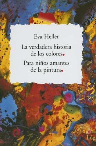 Cover of La Verdadera Historia de los Colores