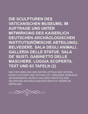 Book cover for Die Sculpturen Des Vaticanischen Museums, Im Auftrage Und Unter Mitwirkung Des Kaiserlich Deutschen Archaologischen Instituts(romische Abteilung) (2)