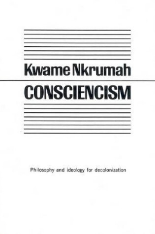 Cover of Consciencism: Philosophy and Ideology for De-Colonization