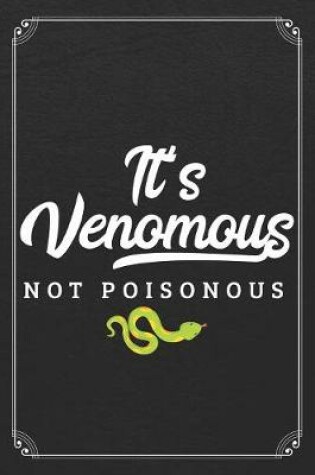 Cover of It's Venomous Not Poisonous