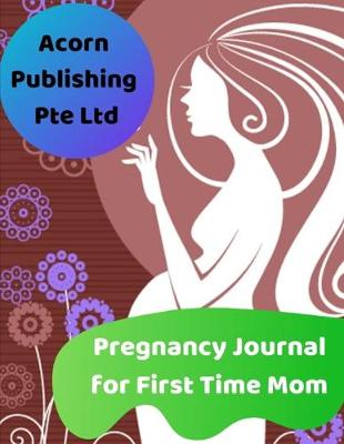 Book cover for Pregnancy Journal for First Time Mom