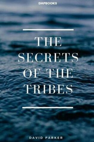 Cover of The Secrets of the Tribes