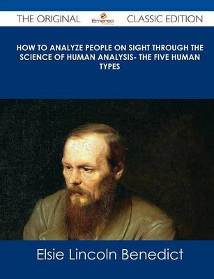 Book cover for How to Analyze People on Sight Through the Science of Human Analysis- The Five Human Types - The Original Classic Edition