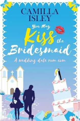 Cover of You May Kiss the Bridesmaid