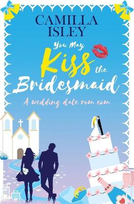 Book cover for You May Kiss the Bridesmaid