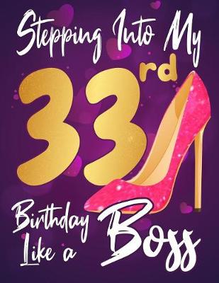 Book cover for Stepping Into My 33rd Birthday Like a Boss