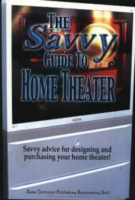 Cover of The Savvy Guide to Home Theater