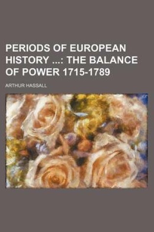 Cover of Periods of European History (Volume 6); The Balance of Power 1715-1789