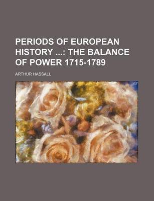 Book cover for Periods of European History (Volume 6); The Balance of Power 1715-1789