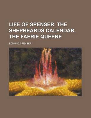 Book cover for Life of Spenser. the Shepheards Calendar. the Faerie Queene