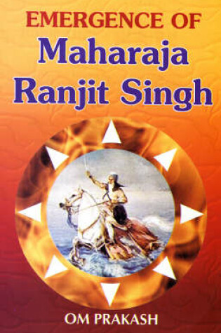 Cover of Emergence of Maharaj Ranjit Singh