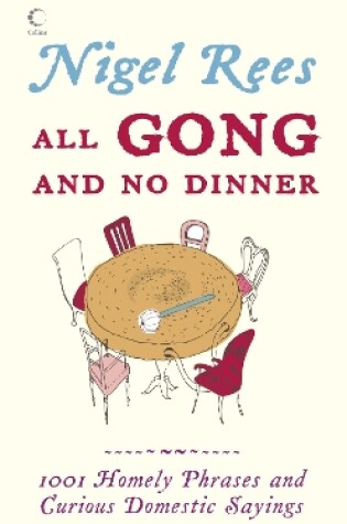 Cover of All Gong and No Dinner