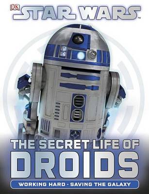 Book cover for Star Wars: The Secret Life of Droids
