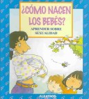 Book cover for Como Nacen Los Bebes! - Aprender Sobre Sexualidad