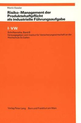 Cover of Risiko-Management Der Produktehaftpflicht ALS Industrielle Fuehrungsaufgabe