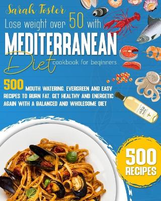 Book cover for Lose Weight Over 50 with the Mediterranean Diet Cookbook for Beginners