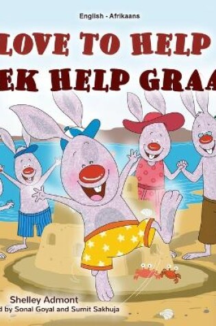 Cover of I Love to Help (English Afrikaans Bilingual Children's Book)